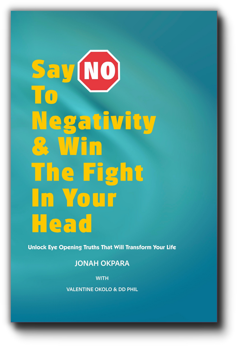 say to negativity & win the fight in your head, a self help book which helps you to stop negative self thoughts and find happiness